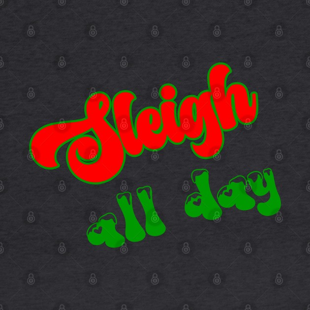 Sleigh All Day by KayBee Gift Shop
